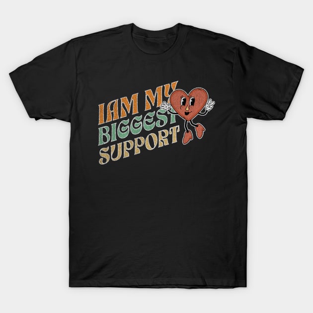 I am my biggest support T-Shirt by Craftycarlcreations